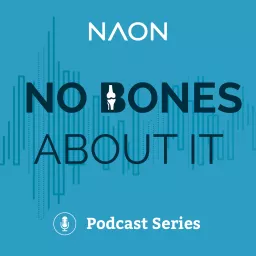 No Bones About It: A NAON Podcast Series