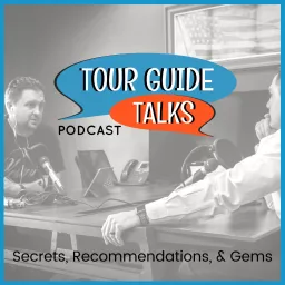 Tour Guide Talks Podcast artwork