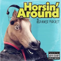 Horsin' Around: The Red Horse Podcast