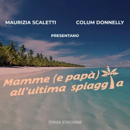 Mamme (e Papà) all'Ultima Spiaggia Podcast artwork