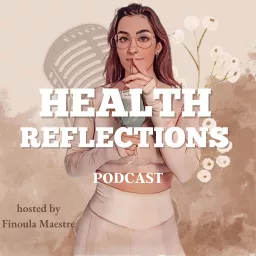 Health Reflections Podcast artwork