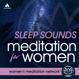 Sleep Sounds Meditation for Women Podcast artwork