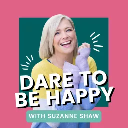 Dare To Be Happy Podcast artwork