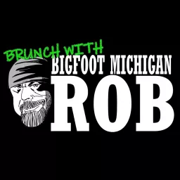 Brunch with Bigfoot Michigan Rob Podcast artwork