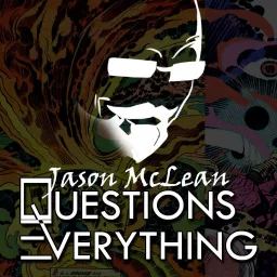 Jason McLean Questions Everything Podcast artwork