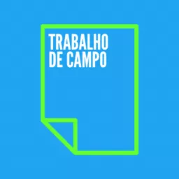 Trabalho de Campo Podcast artwork