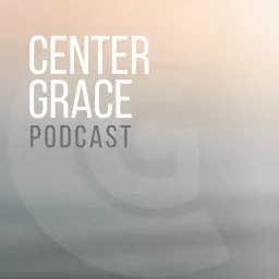 Center Grace Church Podcast artwork