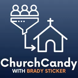 ChurchCandy with Brady Sticker Podcast artwork