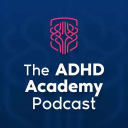 ADHD Academy Podcast artwork