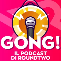 Gong! - Il podcast di RoundTwo artwork
