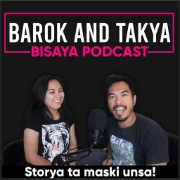 Barok and Takya Bisaya Podcast: a Filipino Pinoy Podcast artwork