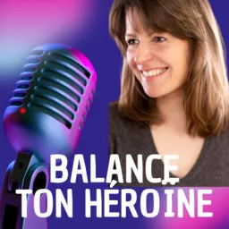 Balance ton héroïne Podcast artwork
