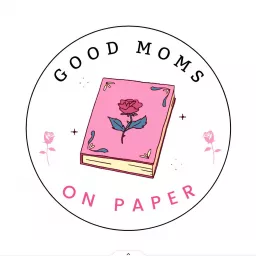 Good Moms on Paper Podcast artwork