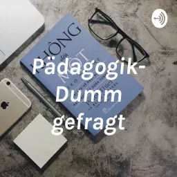 Pädagogik- Dumm gefragt Podcast artwork