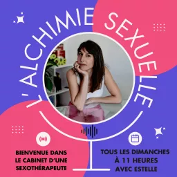 L'Alchimie Sexuelle by Estelle Podcast artwork