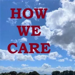 How We Care Podcast artwork