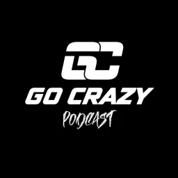 The Go Crazy Podcast