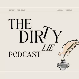 The Dirty Lie Podcast