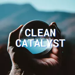 Clean Catalyst Podcast artwork