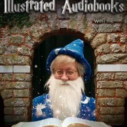 Illustrated Audiobooks with the Audiobook Wizard Podcast artwork