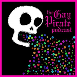 The Gay Pirate Podcast | Our Flag Means Death artwork