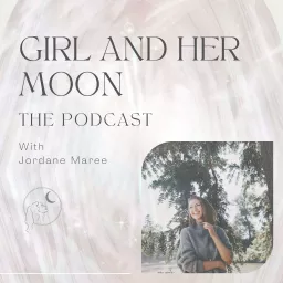 Girl and Her Moon The Podcast artwork