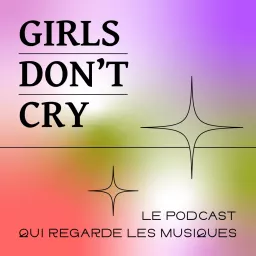 Girls Don't Cry Podcast artwork