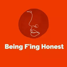 Being F'ing Honest Podcast artwork