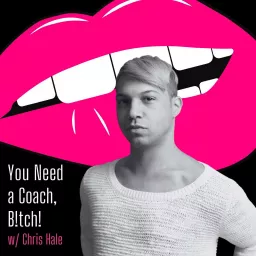 You Need a Coach B*tch