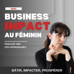 Business Impact au Féminin Podcast artwork