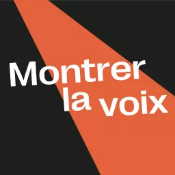 Montrer la voix Podcast artwork