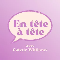 En tête à tête avec Colette Williams