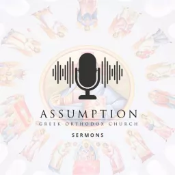 Assumption Greek Orthodox Church Sermons Podcast artwork
