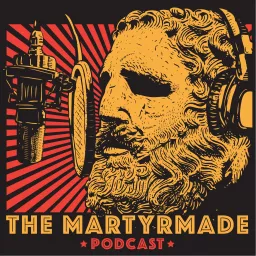The Martyr Made Podcast