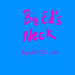 Big Ed’s Neck Podcast artwork