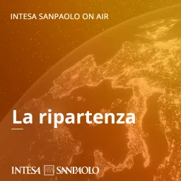 La Ripartenza - Intesa Sanpaolo On Air