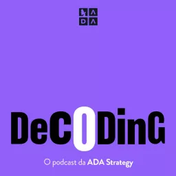DECODING - O podcast da ADA Strategy artwork