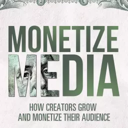 Monetize Media Podcast artwork