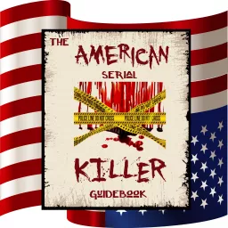 The American Serial Killer Guidebook Podcast artwork