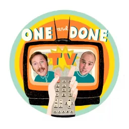 One and Done TV Podcast artwork