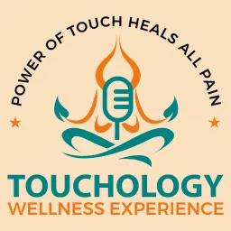 Touchology Wellness Experience Podcast artwork