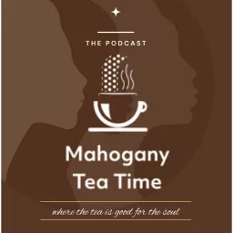Mahogany Tea Time Podcast artwork