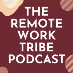 The Remote Work Tribe Podcast artwork