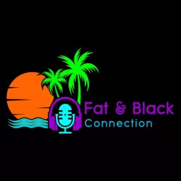 Fat & Black Connection Podcast artwork