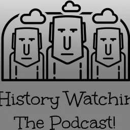 Is History Watching? The Podcast! artwork