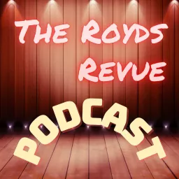 The Royds Revue Podcast artwork