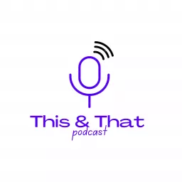 This and That Podcast artwork