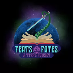Feats & Fates: A TTRPG Podcast artwork