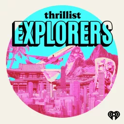 Thrillist Explorers Podcast artwork