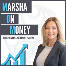 Marsha on Money: Financial and Retirement Planning with Marsha Harris Podcast artwork